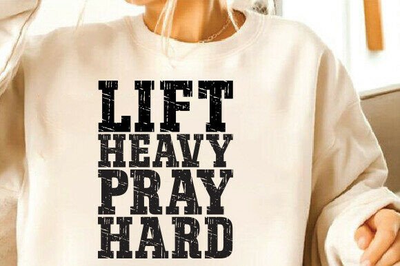 Christian Sweatshirt Graphics: Lift Heavy Pray Ha T-Shirt Designs