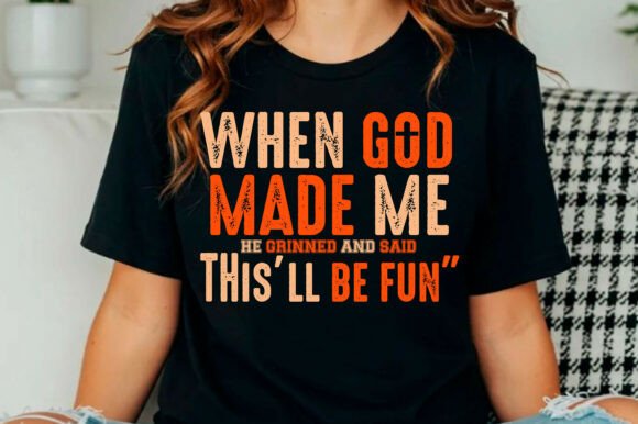 Funny Christian When God Made Me SVG Graphics