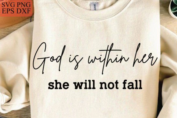 God is Within Her Sweatshirt Christian Graphics
