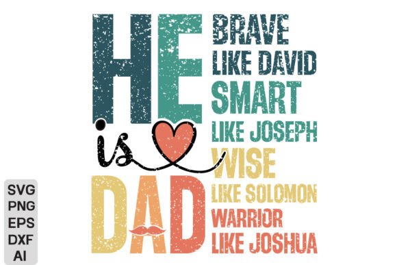 He is Dad PNG: Christian Fathers Day Graphics for T-Shirt Designs