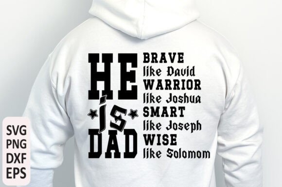He Is Dad SVG PNG: Christian Father’s Day Graphics & T-Shirt Designs