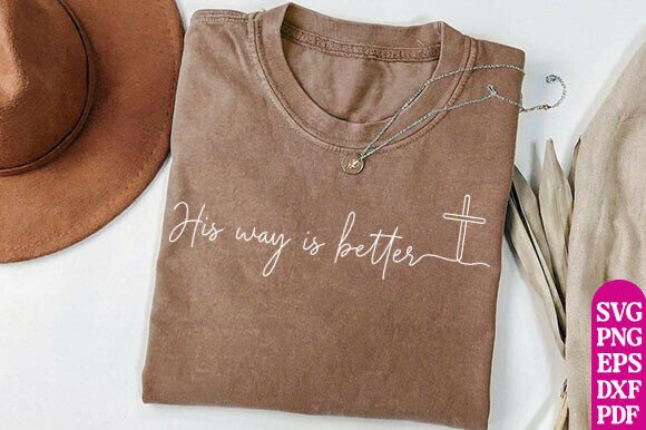 His Way Is Better Christian Graphics for T-Shirt Designs
