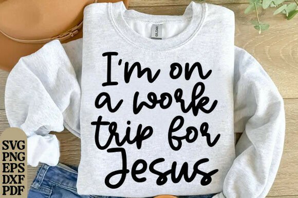 I’m on a Work Trip for Jesus Graphics: T-Shirt Designs