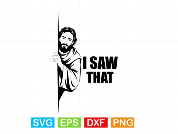 Jesus I Saw That T-Shirt Graphics & T-Shirt Designs