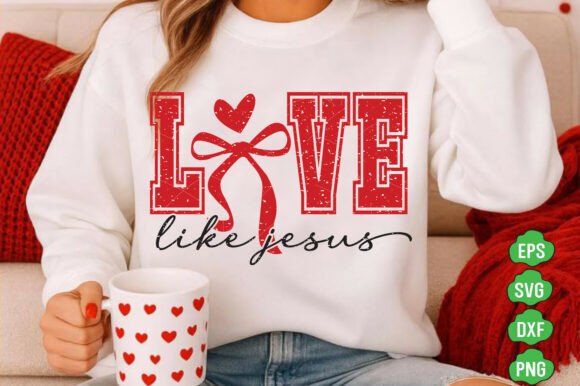 Love Always Like Jesus Graphics for T-Shirt Designs