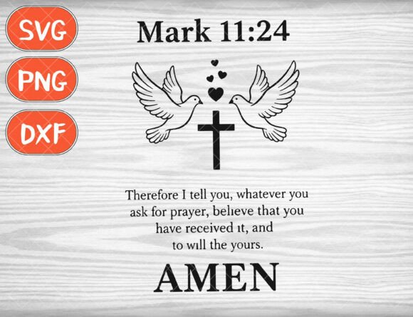 Mark 11:24 SVG Graphics for T-Shirt Designs