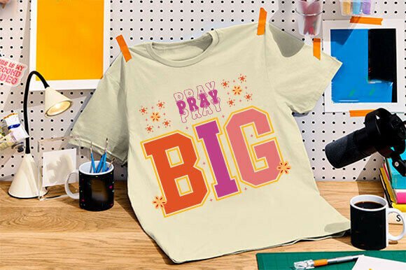 Pray Big SVG: Christian Graphics for T-Shirt Designs