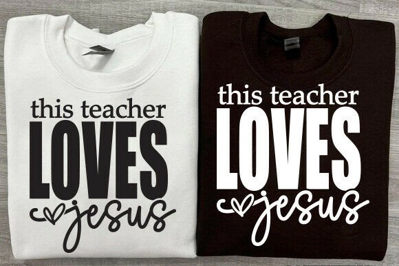 This Teacher Loves Jesus SVG: Christian Graphics for T-Shirt Designs